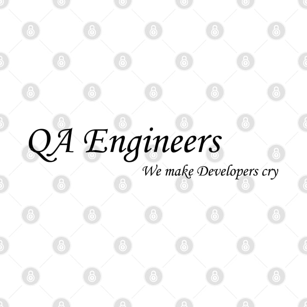 Funny QA Engineer Quote by Heartfeltarts