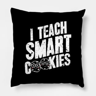 I teach smart cookies Pillow