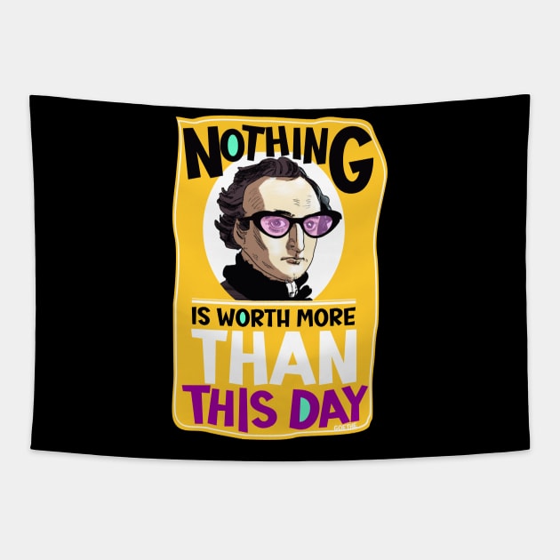 Nothing is worth more than this day. Tapestry by Ekenepeken