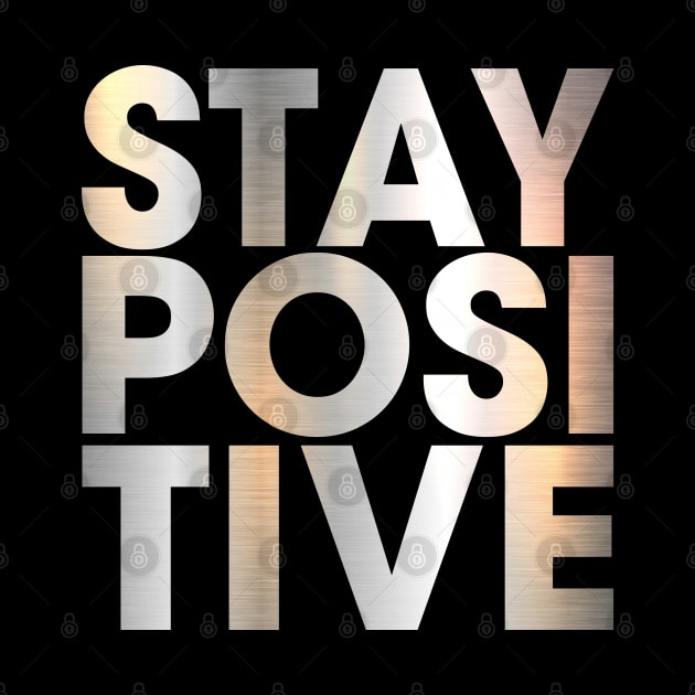 STAY POSITIVE by darklordpug