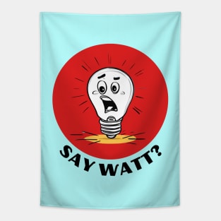 Say Watt | Light Bulb Pun Tapestry