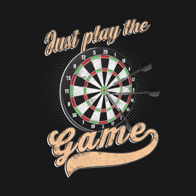 Just play the Game Darts Gift by Foxxy Merch