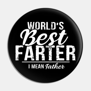 World's Best Farter, I Mean Father T-Shirt Pin