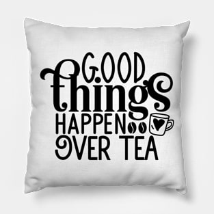 Good things happen over TEA Pillow