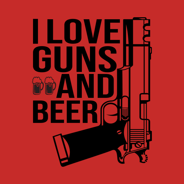 Funny Gun, I Love Guns And Beer, Gun Lover by Jakavonis