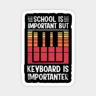 School Is Important But keyboard Is Importanter Funny Magnet