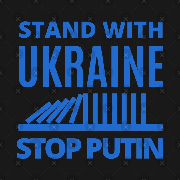 Stand With Ukraine, Stop Putin - Falling Dominoes by Coralgb