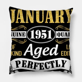 Legends Were Born In January 1951 Genuine Quality Aged Perfectly Life Begins At 70 Years Birthday Pillow