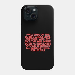 Bible Verse Psalm 89:1 Phone Case