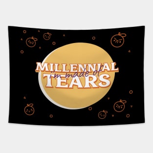 I'm Made Of Millennial Tears Tapestry