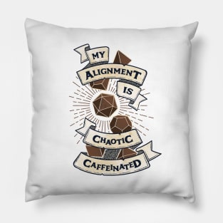 My Alignment is Chaotic Caffeinated Vintage Banners Pillow