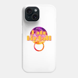 ATE HIS BALL - Funny "Engrish" Bad Translation Phone Case