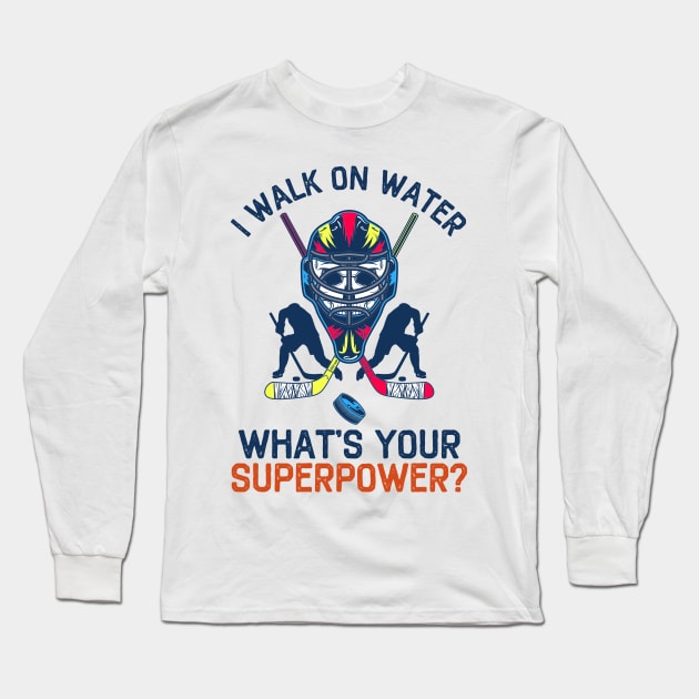 I Walk On Water What's Your Superpower T-Shirt Funny Hockey I Walk On Water What's Your Superpower T-Shirt Funny Hockey