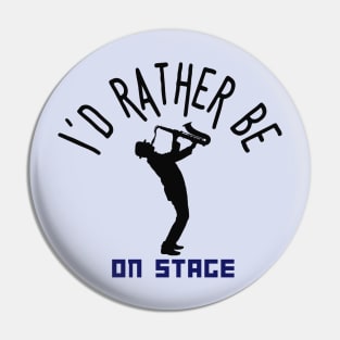 I´d rather be on music stage, saxophone player. Black text and image. Pin