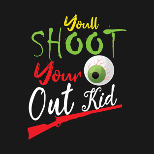 christmas funny quote : You'll Shoot Your Eye Out Christmas T-Shirt