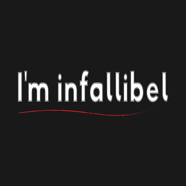 I'm infalliebl by Maximuss