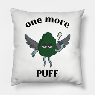One More Puff - Funny Smoker Pillow