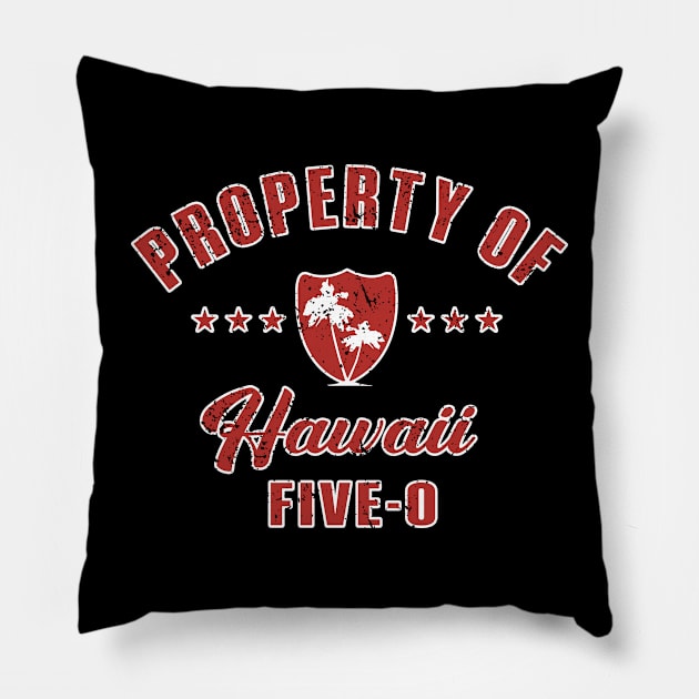 Hawaii Five-0 Property of Hawaii Pillow by chancgrantc@gmail.com