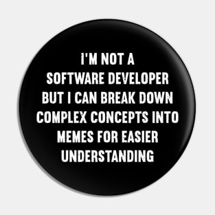 I'm not a software developer Pin