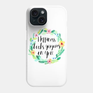 Happiness on You Phone Case