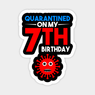 Quarantine On My 7th Birthday Magnet