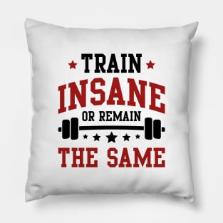 Train Insane Pillow