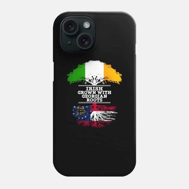 Irish Grown With Georgian Roots - Gift for Georgian With Roots From Georgia Phone Case by Country Flags