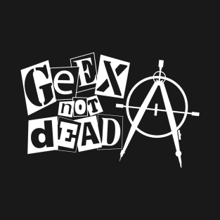 Geex Not Dead T-Shirt