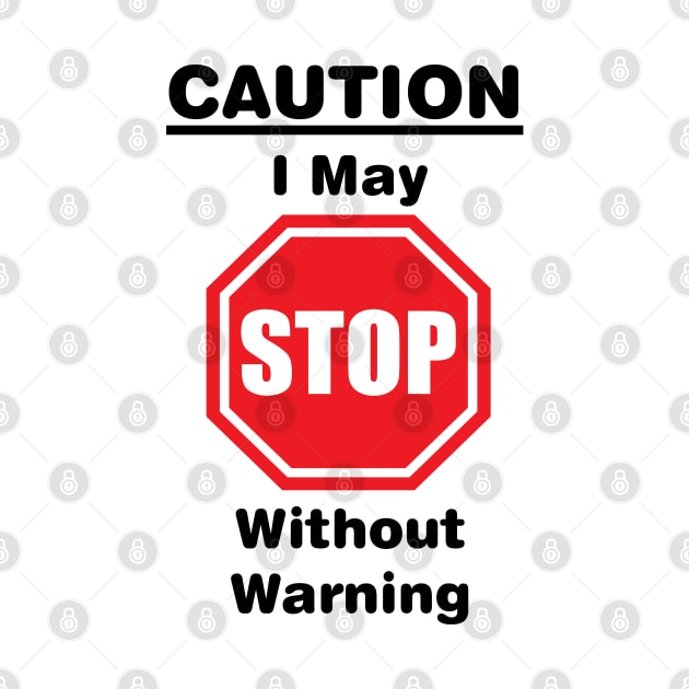 Caution, I may stop without warning by Russell102