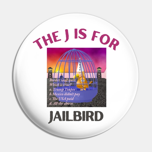 Donald J Trump Jailbird Border Wall Game Pin by Funny Bone