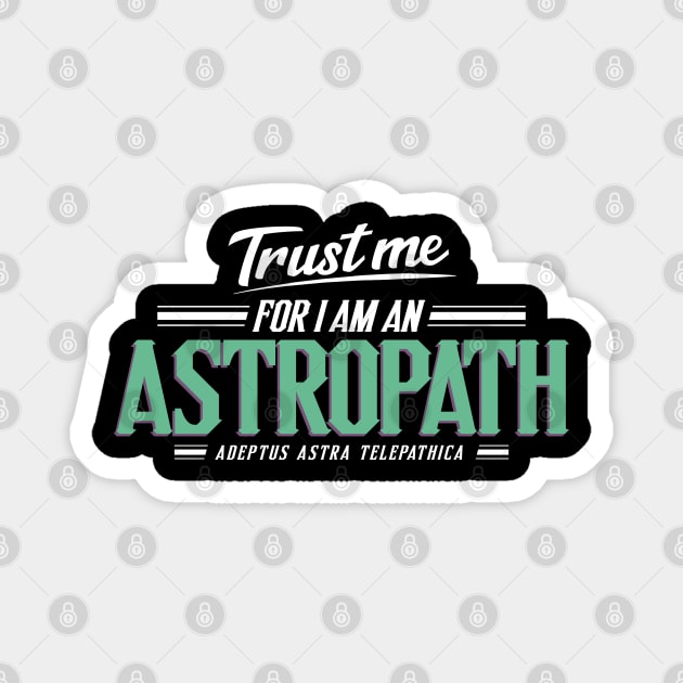 Astropath - Trust Me Series Magnet by Exterminatus