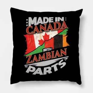 Made In Canada With Zambian Parts - Gift for Zambian From Zambia Pillow