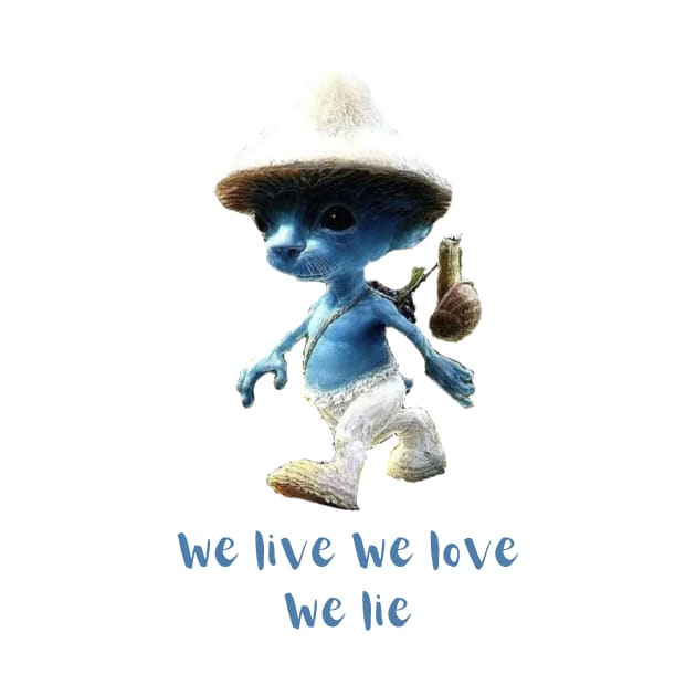Smurf cat we live we love we lie tiktok viral meme funny shirt by artsuhana
