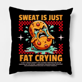 Funny Gym, Sweat  is Just Fat Crying Pillow