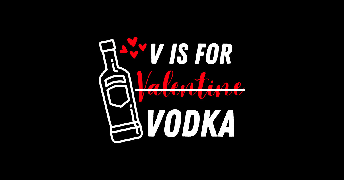 V Is For Vodka V Is For Vodka Sticker Teepublic 1528