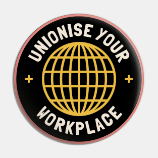 Unionise Your Workplace - Union Pin