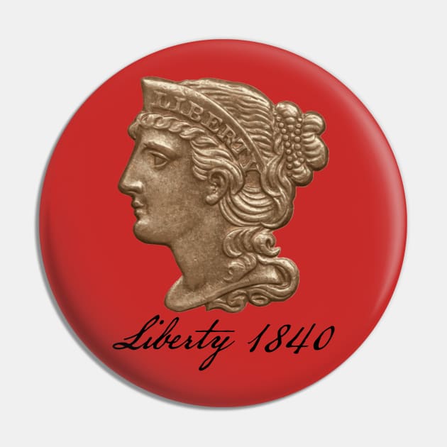 Liberty 1840 Pin by DTECTN