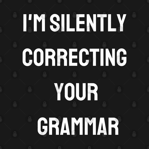 I'm silently correcting your grammar by FashionPulse