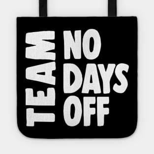 Team No Days Off Tote