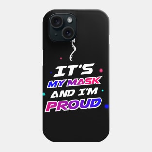 PROUD OF MY MASK Phone Case