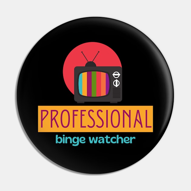 Professional binge watcher Pin by Tecnofa