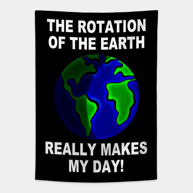 Funny Earth Saying Tapestry by RockettGraph1cs