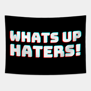 Whats up Haters Tapestry