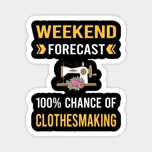 Weekend Forecast Clothesmaking Clothes Making Clothesmaker Dressmaking Dressmaker Tailor Sewer Sewing Magnet