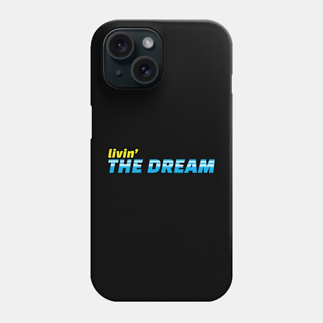 Livin the dream Phone Case by Can Photo