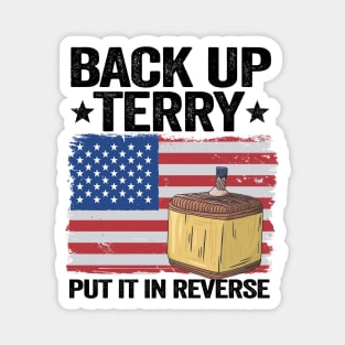 Back Up Terry Put It In Reverse 4th Of July American Flag Funny Magnet