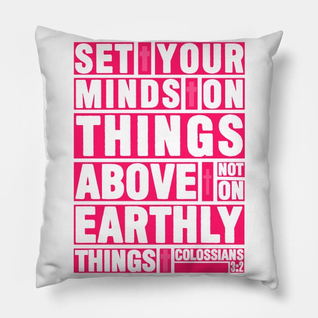 Colossians 3:2 Set Your Minds Pillow by Plushism