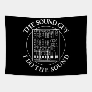 The Sound Guy, I Do The Sound Music T-Shirt Tapestry