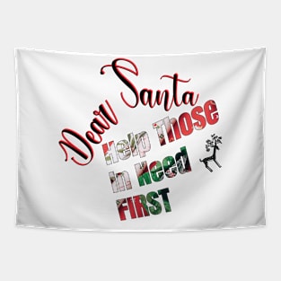 DEAR SANTA: HELP THOSE IN NEED FIRST Tapestry