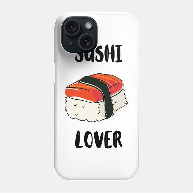 Sushi Love Cute Japanese Food Cute Funny Sushibar Happy Foodie Sushiroll Sushi Lover Cute Gift Sashimi Sarcastic Yummy Hungry Sarcastic Cute Seafood Temaki Japan Nigiri Dinner Cute Birthday Foodlover Phone Case by EpsilonEridani